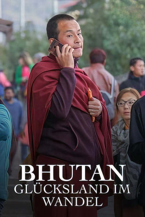 Bhutan - Glücksland im Wandel