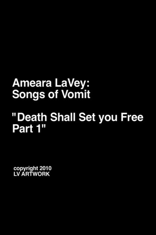 Ameara LaVey: Songs of Vomit "Death Shall Set you Free Part 1"