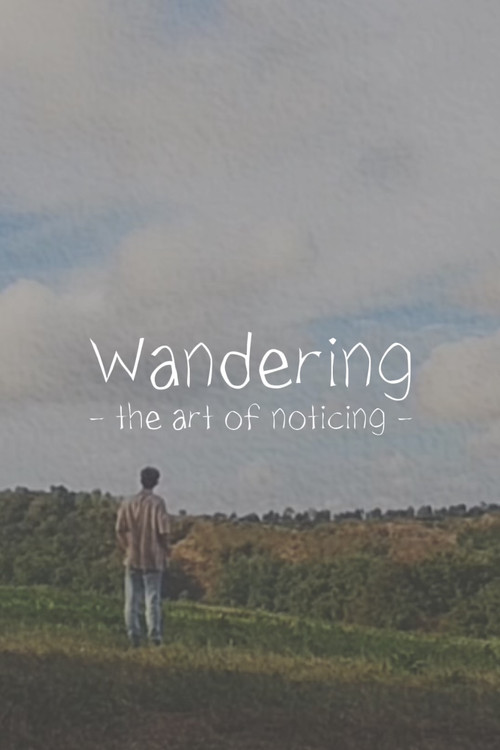Wandering: The Art of Noticing