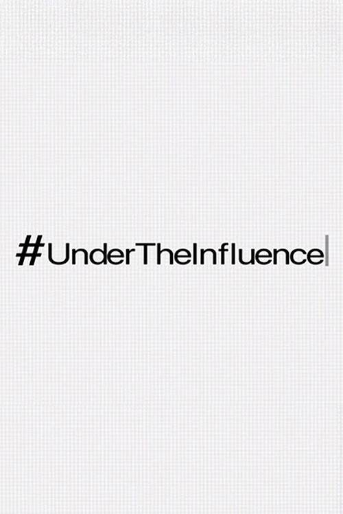 #UnderTheInfluence