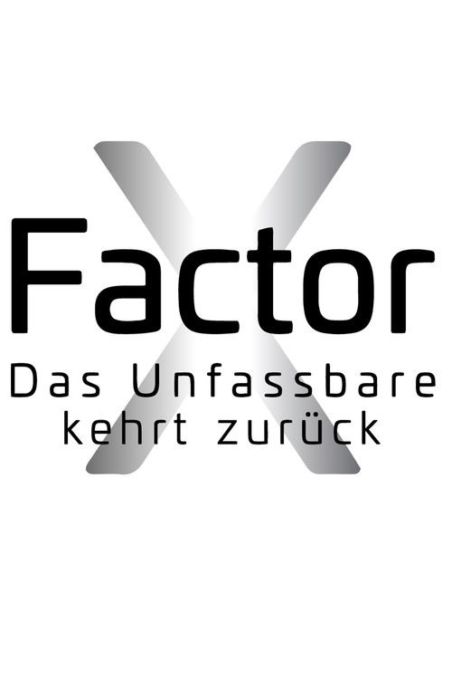 X-Factor - Das Unfassbare kehrt zurück