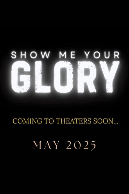 Show Me Your Glory