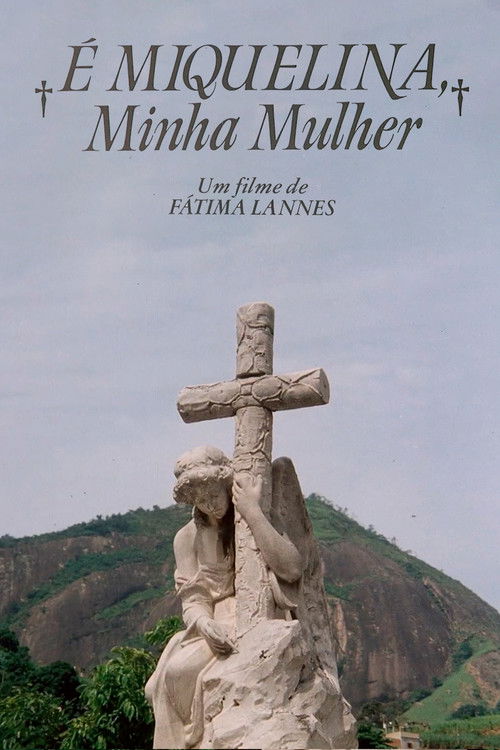 É Miquelina, Minha Mulher