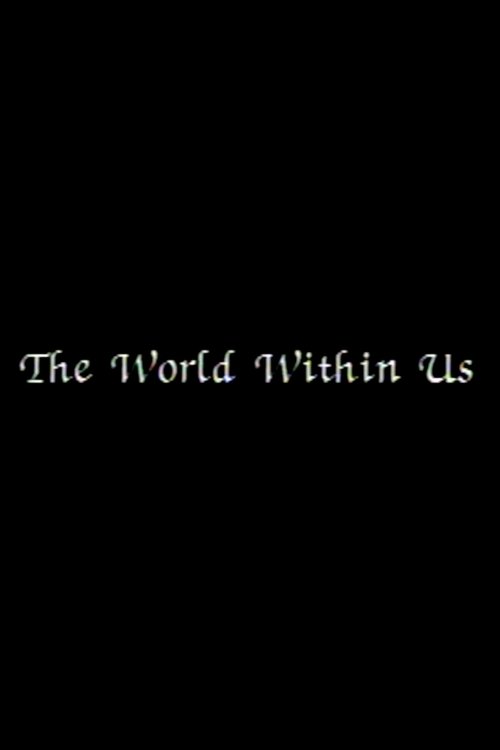 The World Within Us