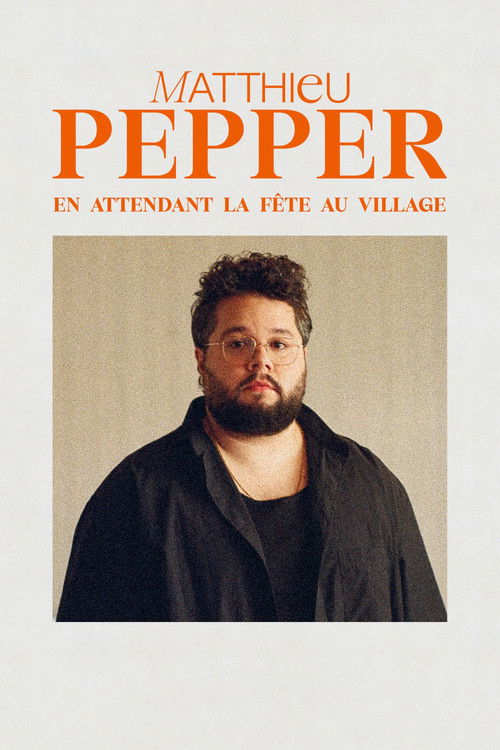 Poster for Matthieu Pepper : en attendant la fête au village