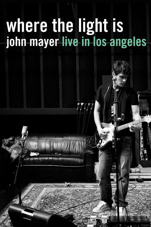 Where the Light Is: John Mayer Live in Los Angeles