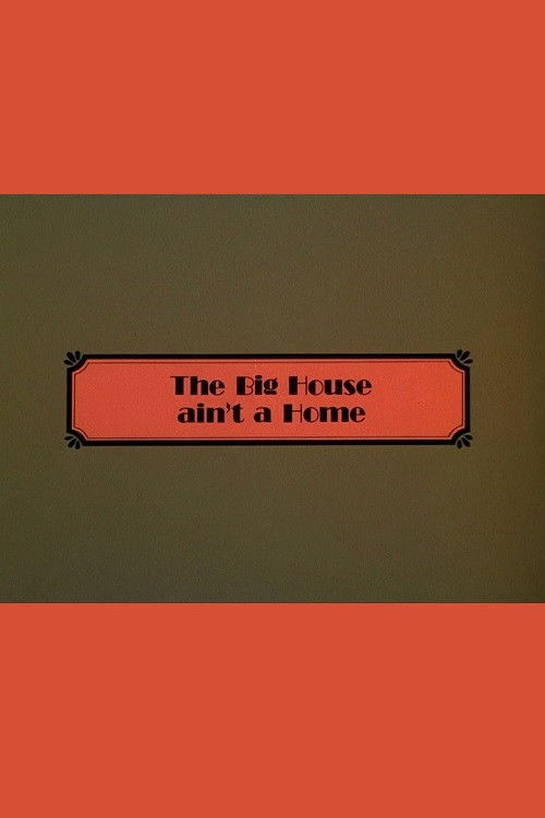 The Big House Ain't a Home