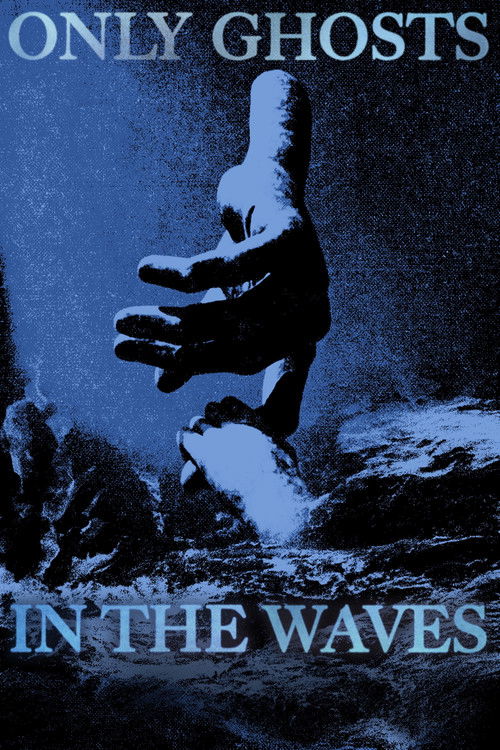Only Ghosts in the Waves