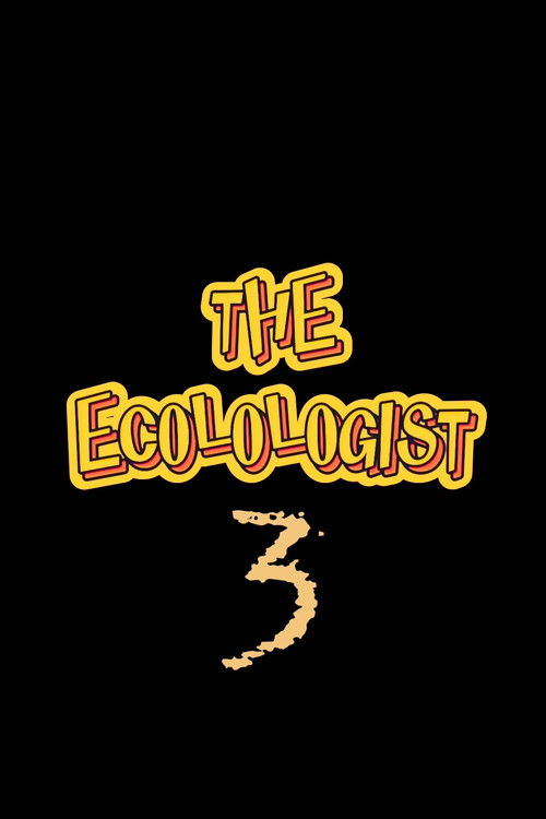 The Ecolologist - Part 3