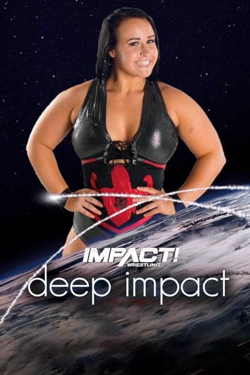 IMPACT & Reality of Wrestling: Deep IMPACT