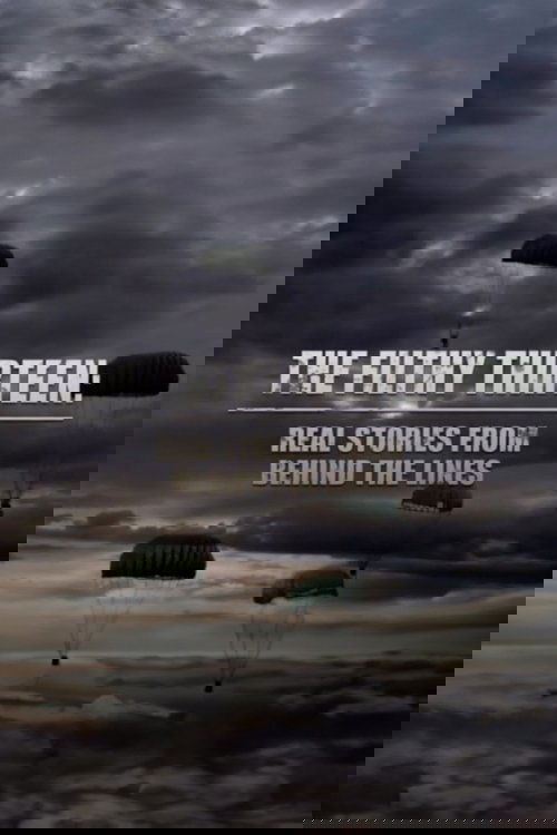 The Filthy Thirteen: Real Stories from Behind the Lines