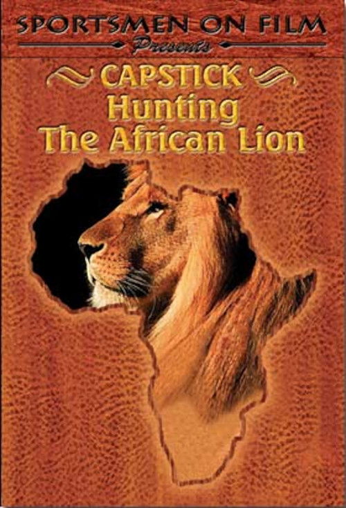 Capstick: Hunting the African Lion