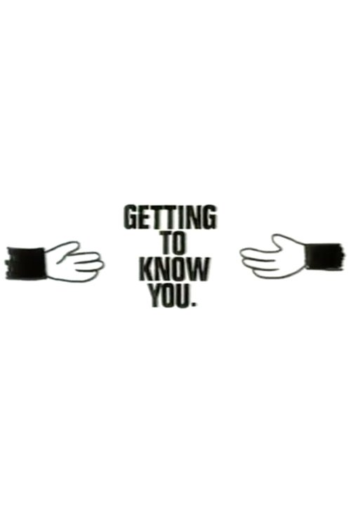 Getting to Know You
