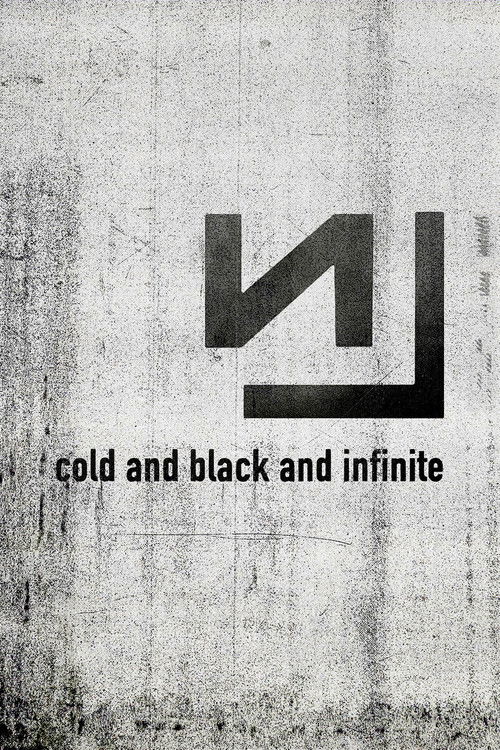 Nine Inch Nails: Live - Cold and Black and Infinite