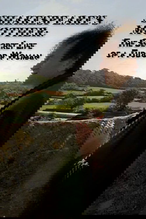 Shakespeare's Mother: The Secret Life of a Tudor Woman