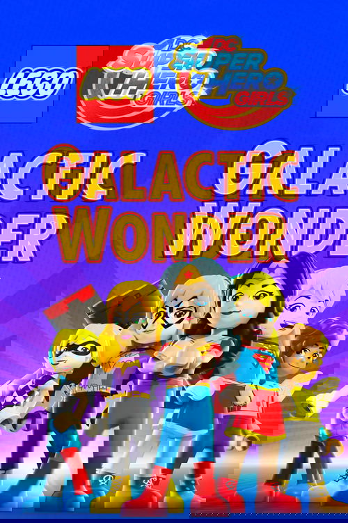 LEGO DC Super Hero Girls: Galactic Wonder