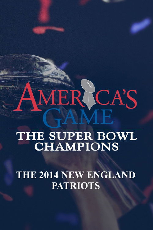 America's Game: 2014 New England Patriots