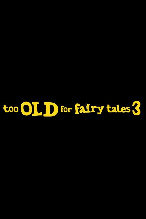 Too Old for Fairy Tales 3
