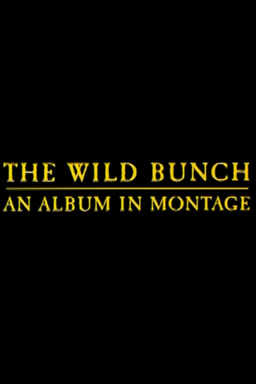 The Wild Bunch: An Album in Montage