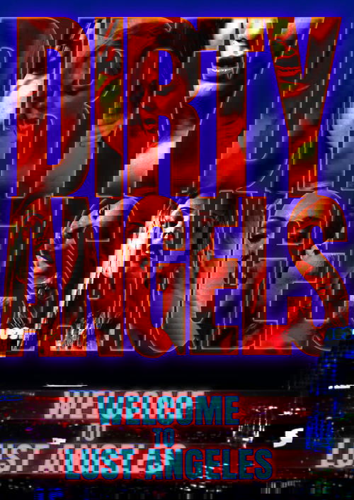 Dirty Angels: Welcome to Lust Angeles