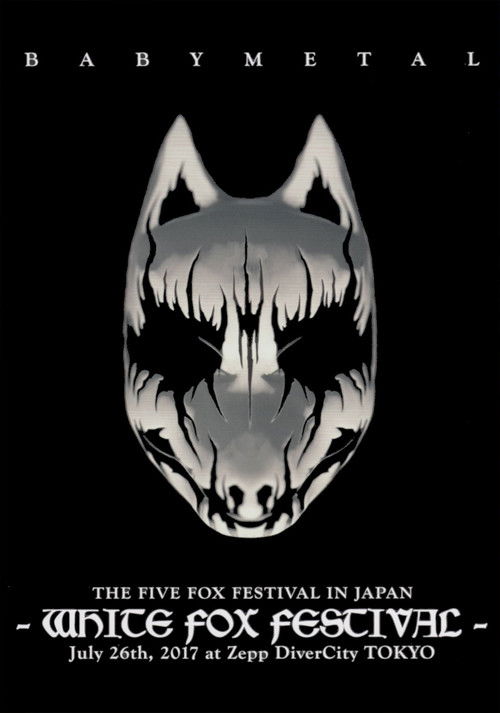 BABYMETAL THE FIVE FOX FESTIVAL IN JAPAN - WHITE FOX FESTIVAL