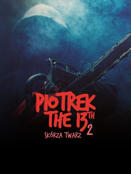 Piotrek trzynastego 2: Skórza Twarz