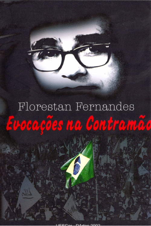 Florestan Fernandes: Evocações na Contramão