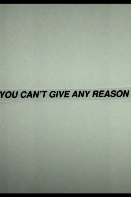 You Can't Give Any Reason