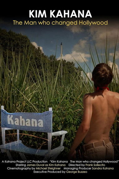 Kim Kahana: The Man who changed Hollywood