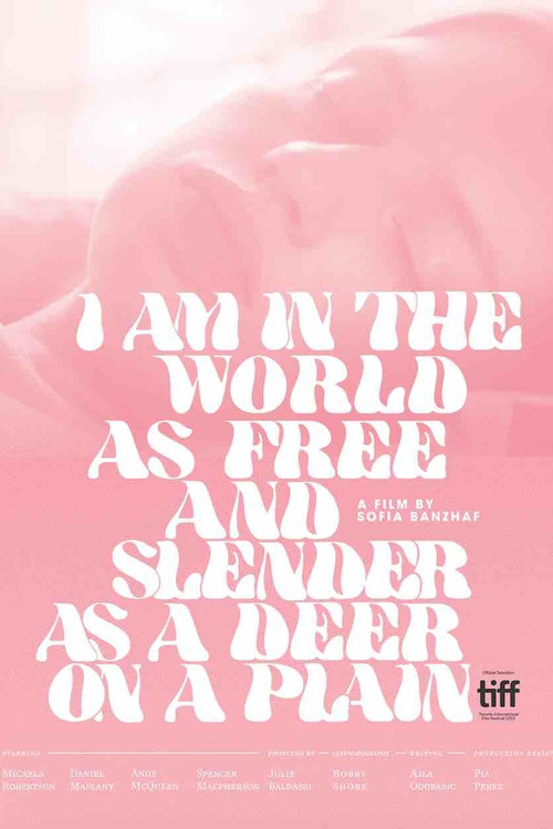 I Am in the World as Free and Slender as a Deer on a Plain
