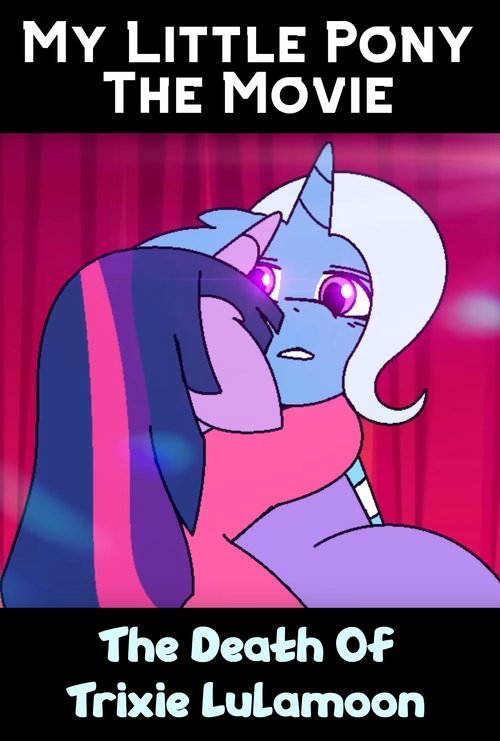 My Little Pony The Movie: The Death Of Trixie Lulamoon