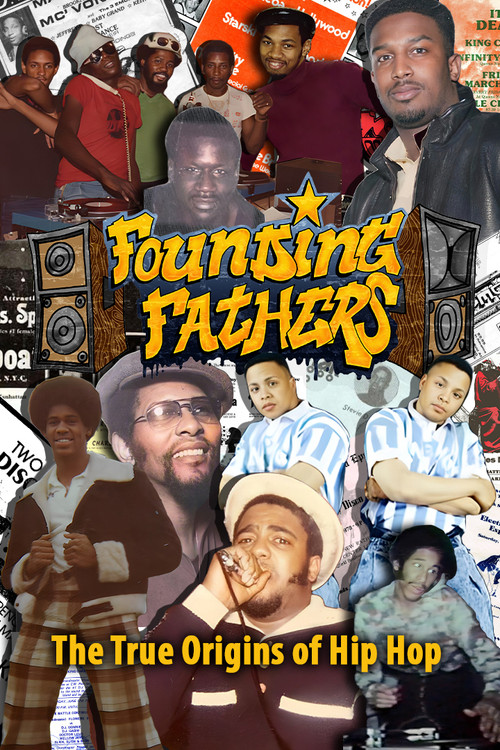 Founding Fathers: The Untold Story of Hip Hop