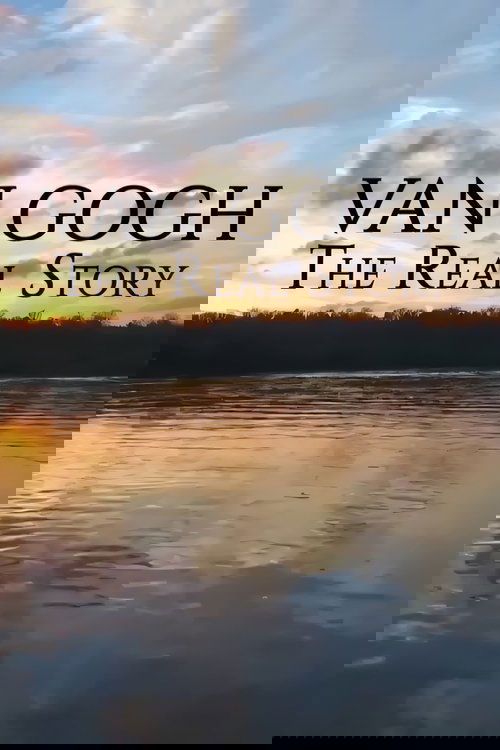 Van Gogh: The Real Story