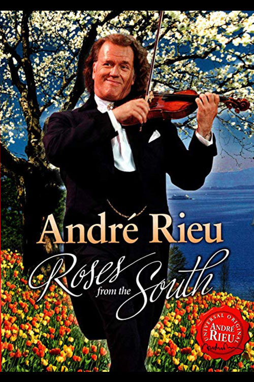 Andre Rieu : Roses From The South