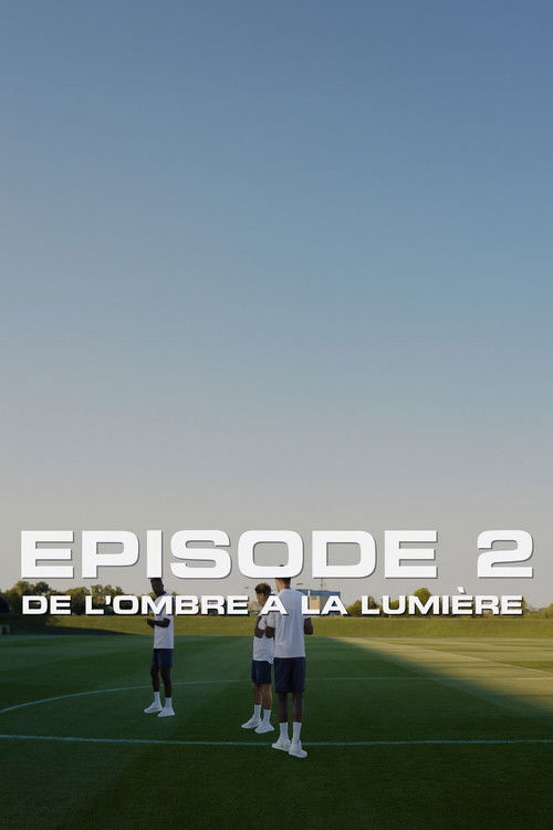 De l’ombre à la lumière : Episode 2