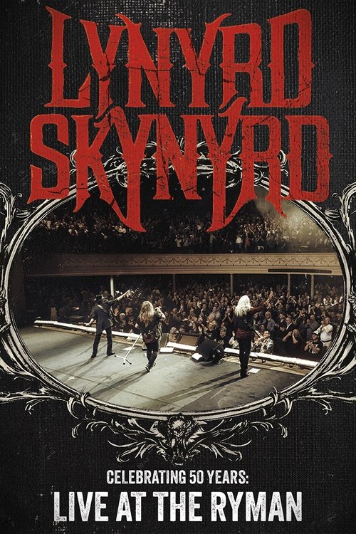 Lynyrd Skynyrd: Celebrating 50 Years Live at the Ryman