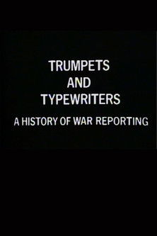 Trumpets and Typewriters: A History of War Reporting
