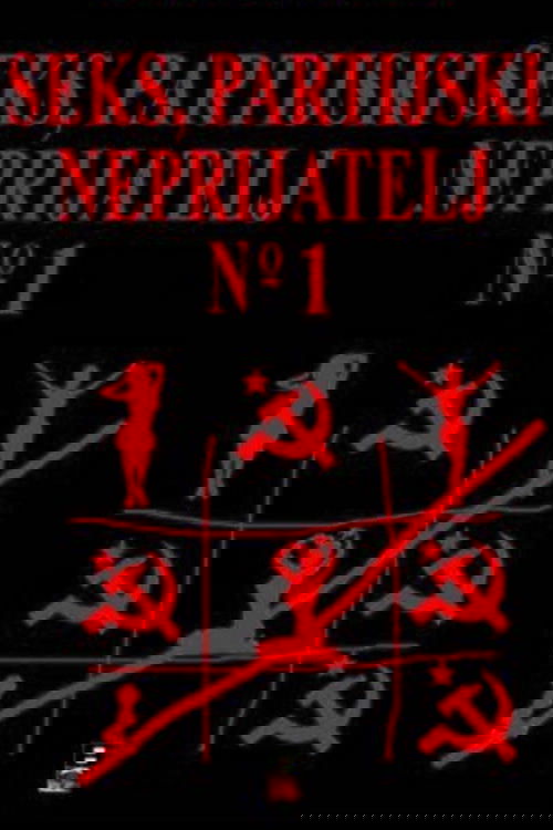 Sex - Party's Enemy No. 1