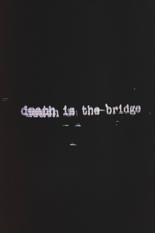 Death Is The Bridge