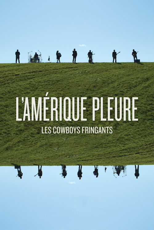 Les Cowboys Fringants - L’Amérique Pleure