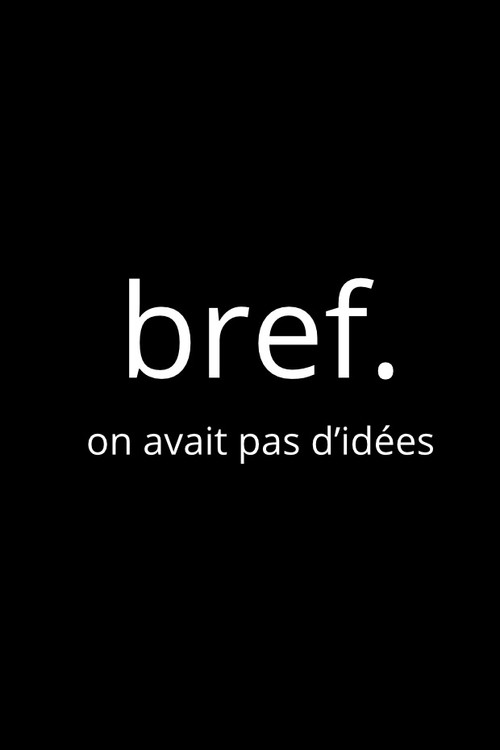 Bref : on n'avait pas d'idées