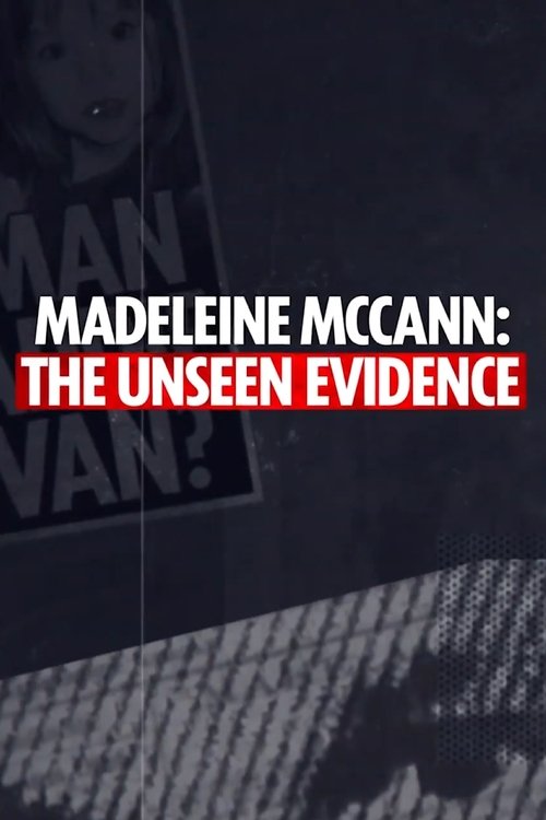 Madeleine McCann: The Unseen Evidence
