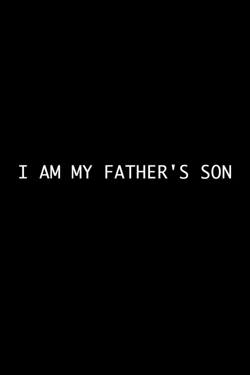 I Am My Father's Son