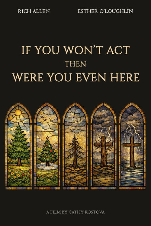 If You Won't Act, Then Were You Even Here