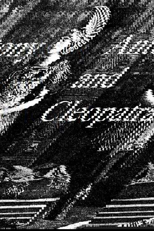 Antony and Cleopatra, a Love Story of the Noblest Roman and the Most Beautiful Egyptian