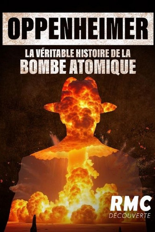Oppenheimer, la véritable histoire de la bombe atomique.