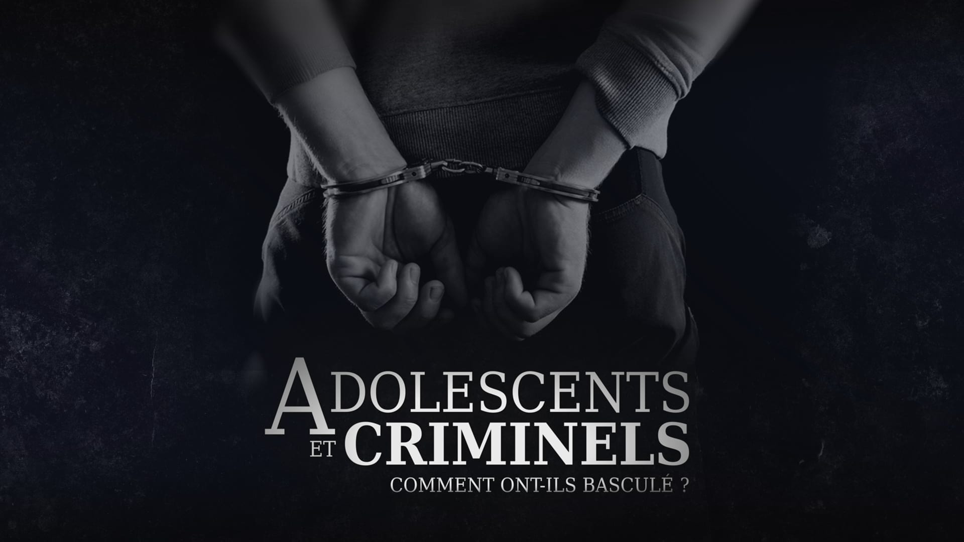 Backdrop for Adolescents et criminels, comment ont ils basculé ?