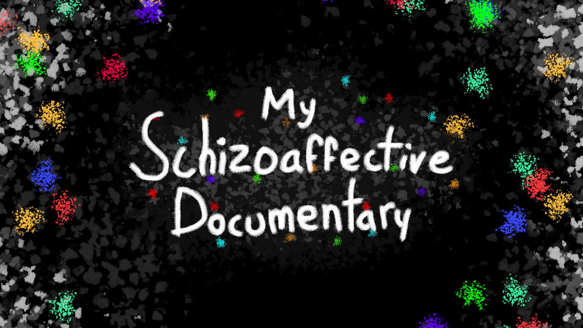 Backdrop for My Schizoaffective Documentary