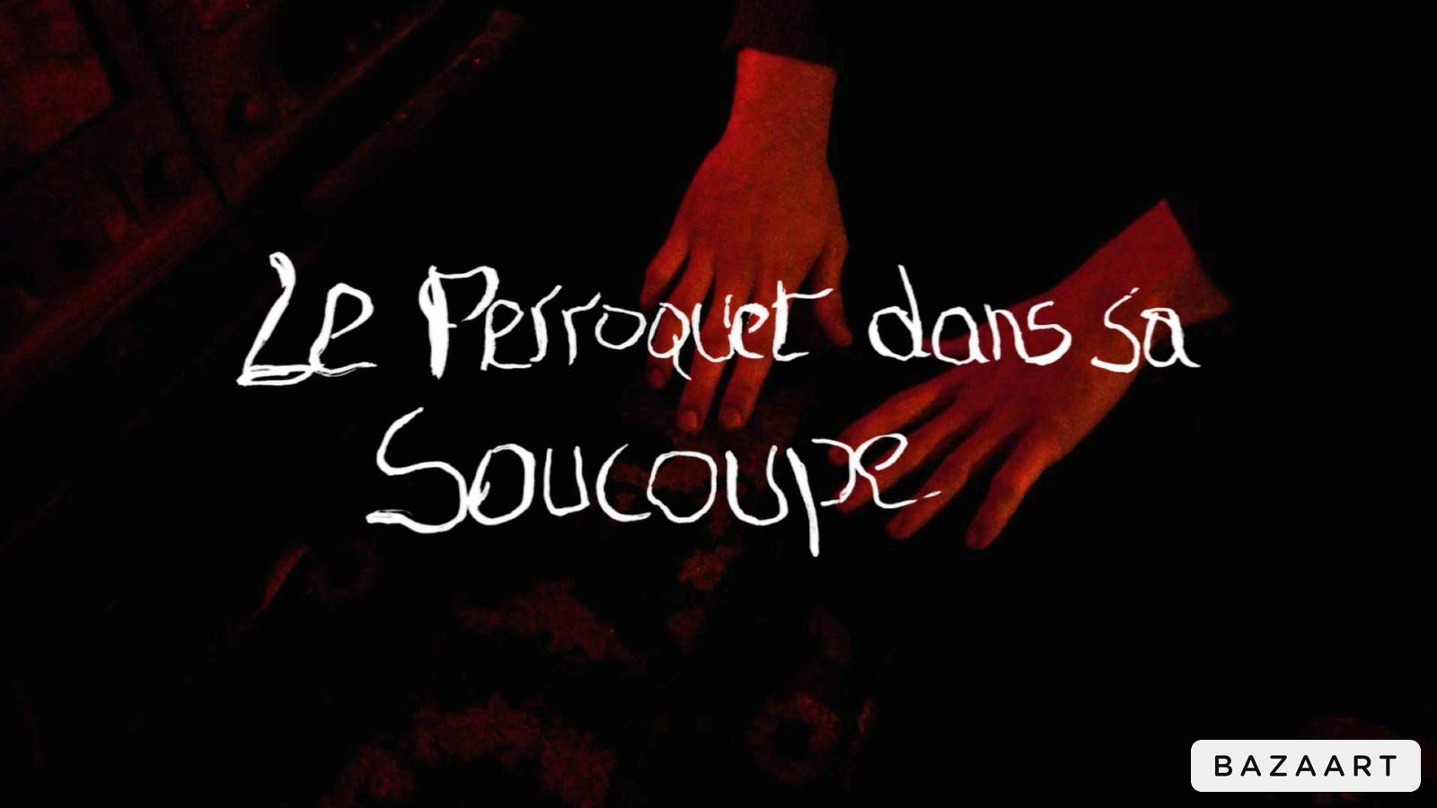 Backdrop for Le Perroquet dans sa Soucoupe (Short Version)