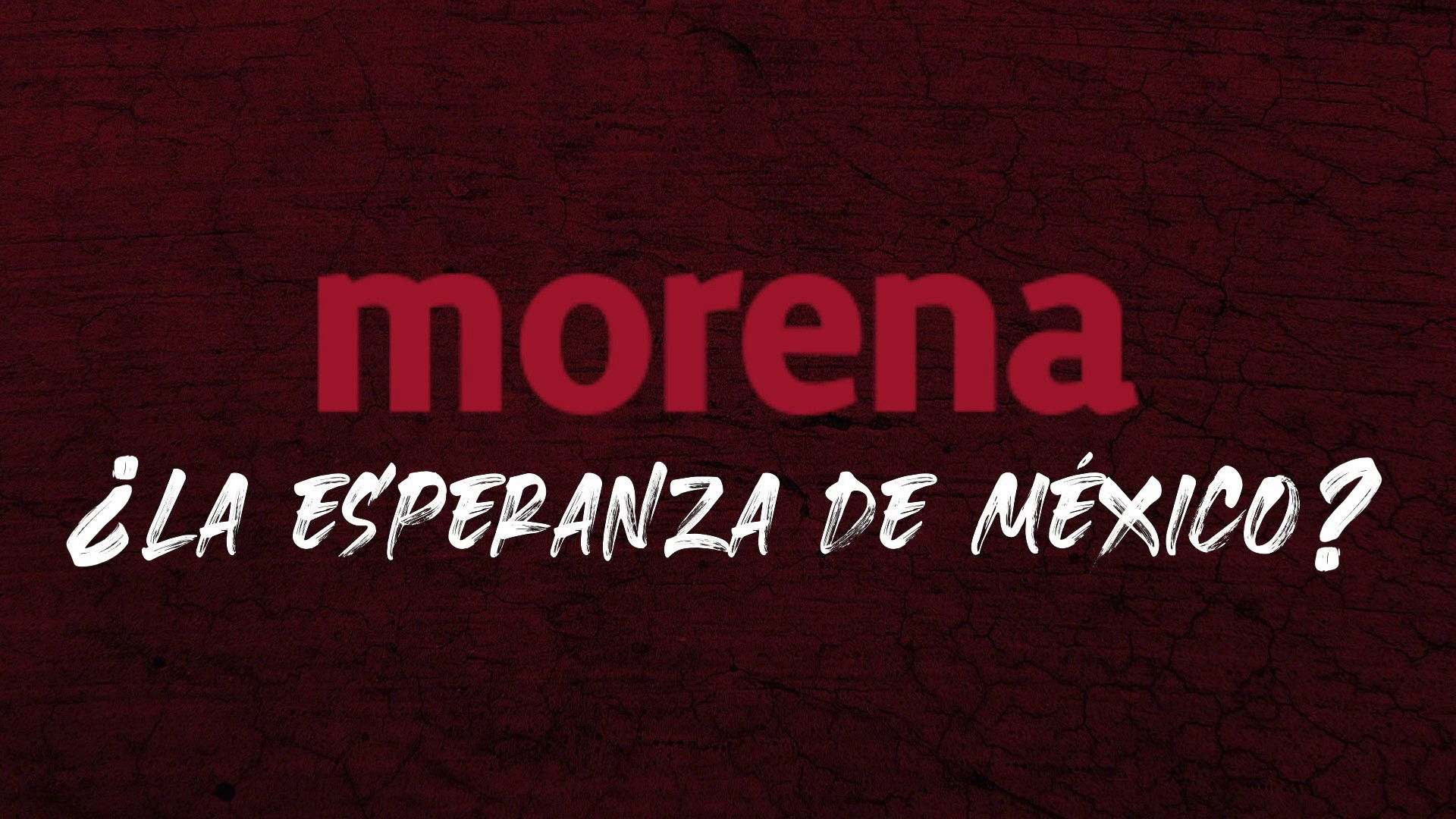 Backdrop for Morena ¿La esperanza de México?